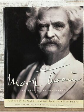 Mark Twain: An Illustrated Biography By Geoffrey C. Ward Dayton Duncan Ken Burns